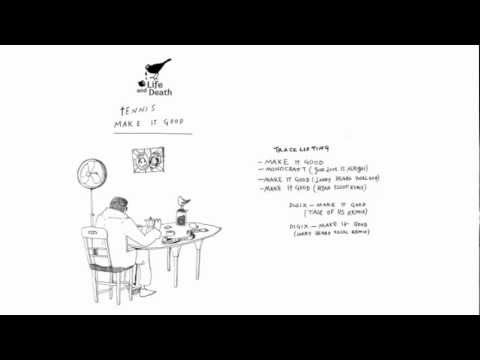 Tennis - Make It Good