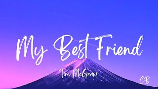 My Best Friend (Lyrics) - Tim McGraw