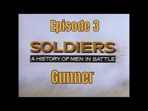Soldiers: A History of Men in Battle - Episode 3 - "Gunner" (1985)
