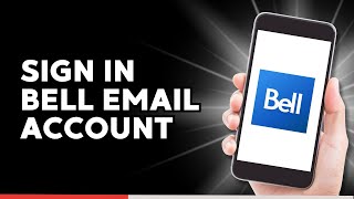 How to Sign in Bell Email Account 2025