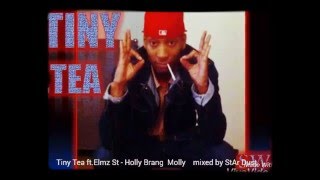 Tiny Tea ft.Elmz St - Holly Brang Molly