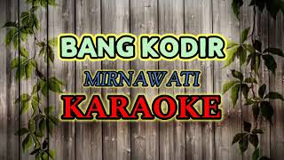 Download lagu BANG KODIR VERSI KARAOKE || mirnawati mp3 Download lagu BANG KODIR VERSI KARAOKE || mirnawati mp3