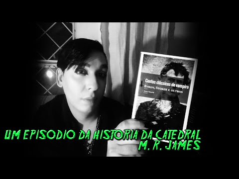 UM EPISDIO DA HISTRIA DA CATEDRAL de M. R. James - PROJETO VAMPIROS