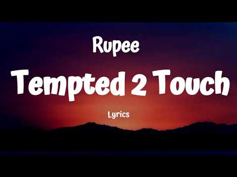Rupee - Tempted 2 Touch (Lyrics)