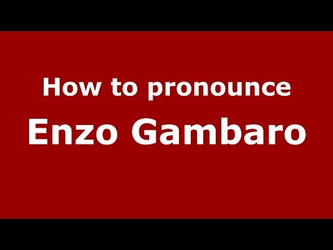 How to pronounce Enzo Gambaro (Italian/Italy)  - PronounceNames.com
