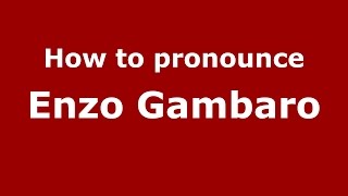 How to pronounce Enzo Gambaro