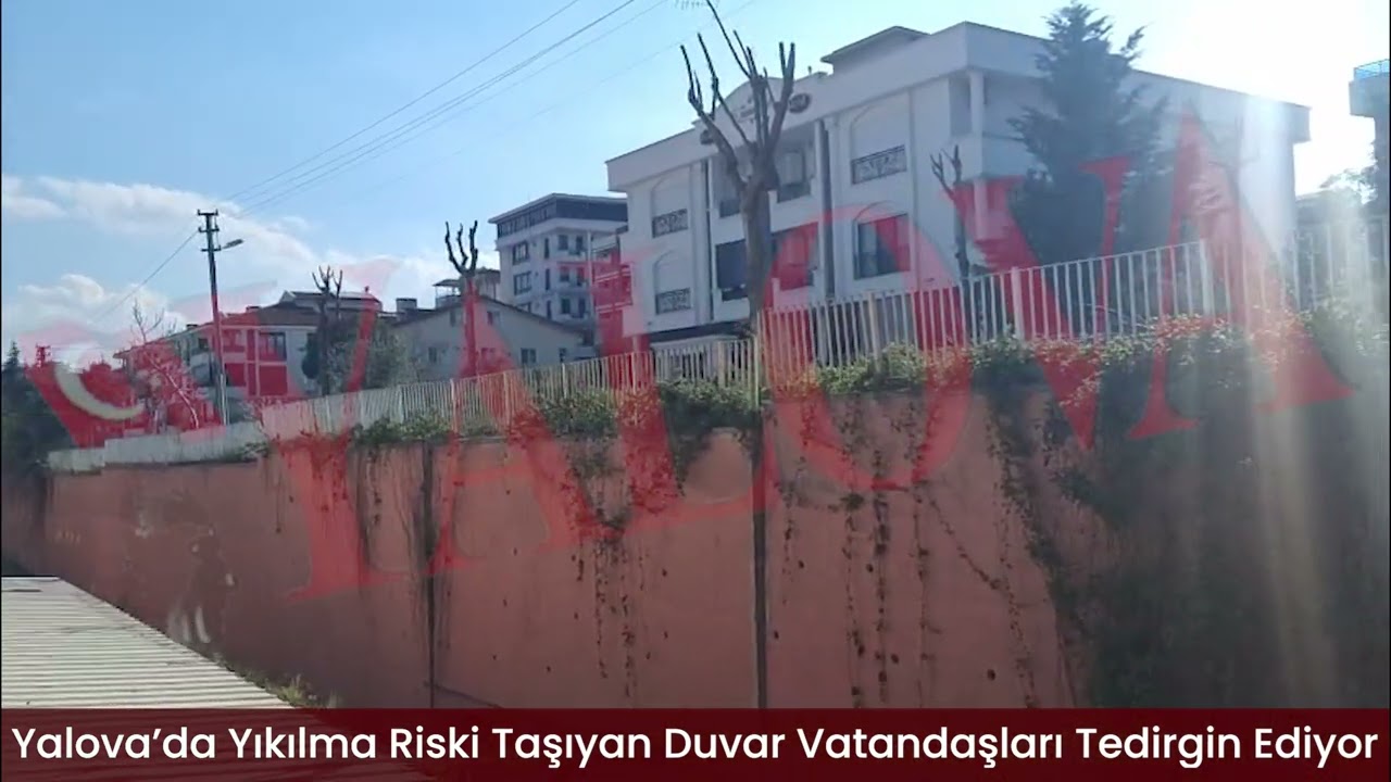 Yalova’da Yıkılma Riski Taşıyan Duvar Vatandaşları Tedirgin Ediyor
