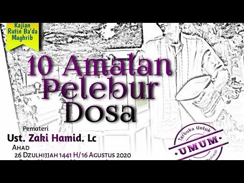 10 Amalan Pelebur Dosa | Ustadz Zaki Hamid,Lc