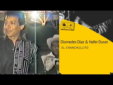 Diomedes Diaz & Nafer Duran EL CHANCHULLITO