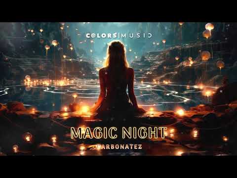 Carbonatez - Magic Night (Official Audio)