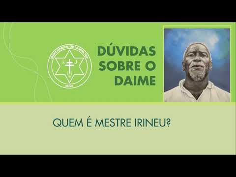Quem é Mestre Irineu?