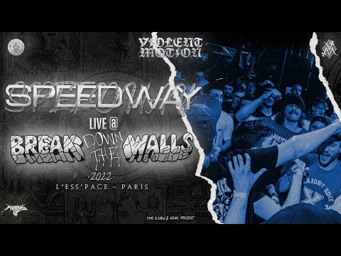 Speedway - live @Break Down The Walls 2022 - L'Ess'Pace Paris [Full Set - Multi Cam]