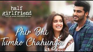 Phir Bhi Tumko Chaahunga - Full Song | Arijit Singh | Arjun K &amp; Shraddha K | Mithoon , Manoj M