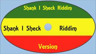 Shank I Sheck Riddim-Version (Shank I Sheck Riddim)