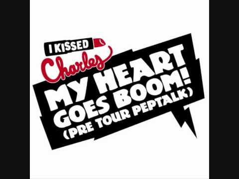 NEW SINGLE: I Kissed Charles- My Heart Goes Boom! (Pre Tour Peptalk)