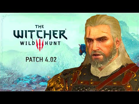 What is in Patch 4.02 of the Witcher 3: Wild Hunt's Next-Gen Update?