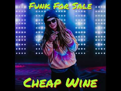 Funk For Sale feat. Young Fiend - Cheap Wine
