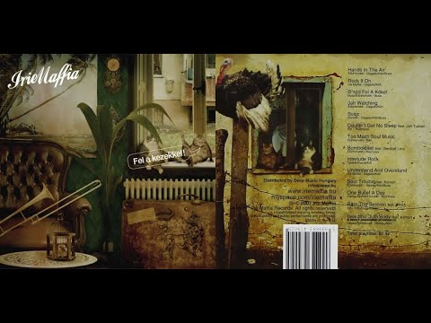 Irie Maffia – Fel A Kezekkel! /Full Album/ (2007)