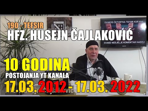 190 - Tefsir / Hfz. Husejn Čajlaković - 10 godina postojanja YT kanala
