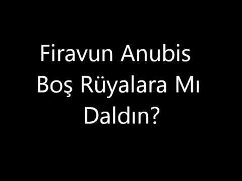 Firavun anubis - Boş Ruyalara mı Daldın