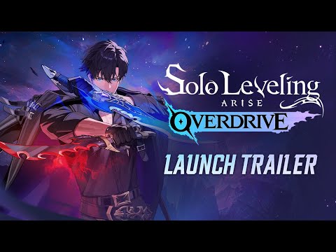 Solo Leveling: ARISE OVERDRIVE - Launch Trailer