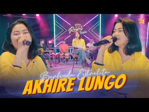 BERLINDA ESTRELITA -  AKHIRE LUNGO ( Official Live Music )