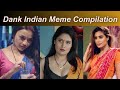 Dank Indian Meme Compilation Web Series Meme Bhabhi Ji Memes Moj Kardi Beta MemeMinati2M