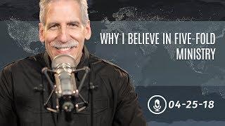 Why I Believe in Five-Fold Ministry