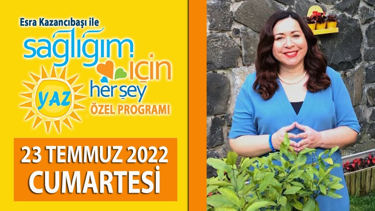 Sağlığım İçin Herşey 23 Temmuz Programı