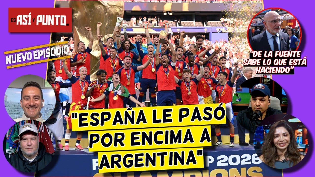 ESPAÑA es MUY DIGNA CAMPEONA. ARGENTINA pareció un EQUIPO CHICO en la FINAL | Es Así y Punto