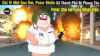 Chỉ Vì Một Con Dơi, Peter Khiến Cả Thành Phố Bị Phong Tỏa | Review Family Guy