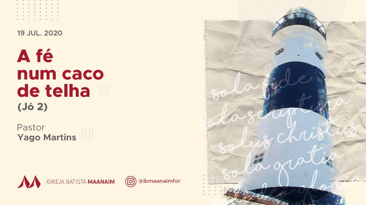 A fé num caco de telha (Jó 2) - Pr. Yago Martins