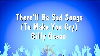There&#39;ll Be Sad Songs (To Make You Cry) - Billy Ocean (Karaoke Version)