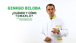 Ginkgo Biloba, cuándo y cómo debemos tomarlo. Tu Farmacéutico Informa - #PlantasMedicinales