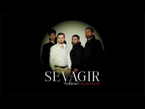 SEVAGIR - Սիրտ Չկա / Noheart (remastered) 2025