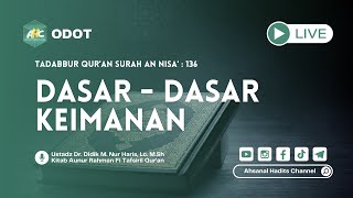 Download lagu TADABBUR QUR'AN SURAH AN NISA' AYAT 136 'DASAR - DASAR KEIMANAN' | ODOT mp3