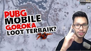 GOROKA LOOT NYA BAGUS? - PUBG MOBILE INDONESIA