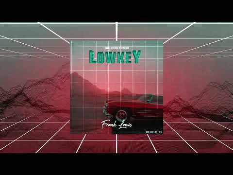 Frank Louis - Low Key (Audio)