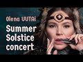 Olena UUTAi Summer Solstice Concert - Концерт Солнцестояние 2020 ☀️