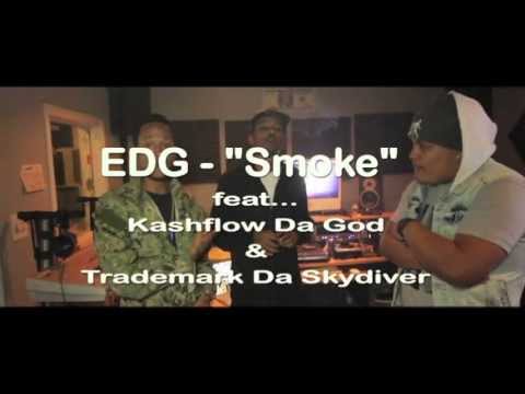 EDG - "Smoke" feat. Trademark Da Skydiver & Kashflow Da God