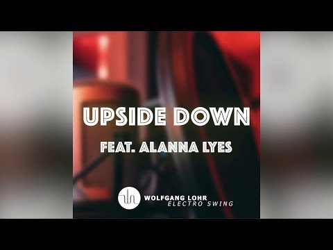 Upside Down - Wolfgang Lohr ft. Alanna Lyes  | Video Collab