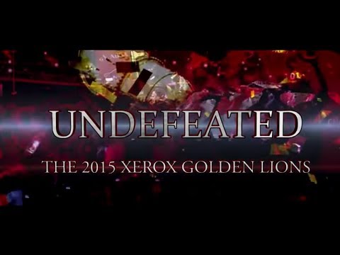 Undefeated | The 2015 Xerox Golden Lions