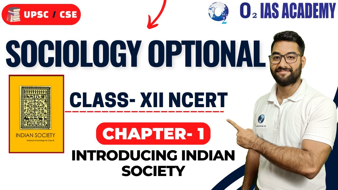 Sociology Optional for UPSC| Class XII Ncert - Indian Society| Ch-1 Introducing Indian Society