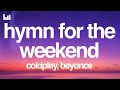 Coldplay Hymn For The Weekend Lyrics Ft Beyoncé