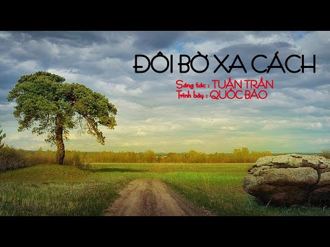 Đôi bờ xa cách - Quốc Bảo