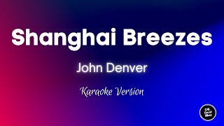 John Denver - Shanghai Breezes (Karaoke)