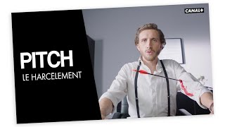 #18 Le harcèlement - PITCH - CANAL+ #18 Le harcèlement - PITCH - CANAL+