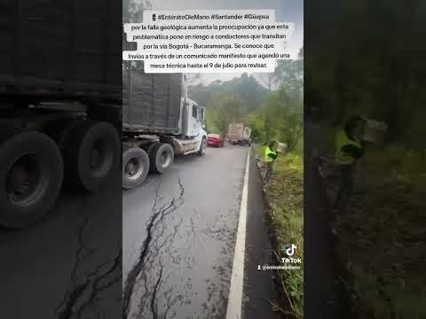 🚦#EntérateOleMano #Santander #Güepsa Por la falla geológica aumenta la  preocupación de viajeros.