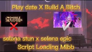 Download lagu Intro mobile legends selena stun X Epic Play date X build a bitch Script download mp3