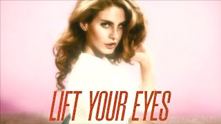 Lana Del Rey - Lift Your Eyes [AW Mix]